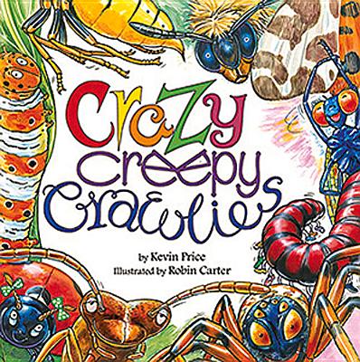 Crazy Creepy Crawlies - Price, Kevin Charles