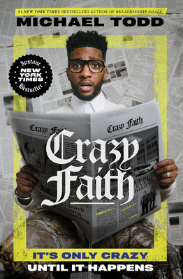 Crazy Faith: It's Only Crazy Until It Happens - Todd, Michael