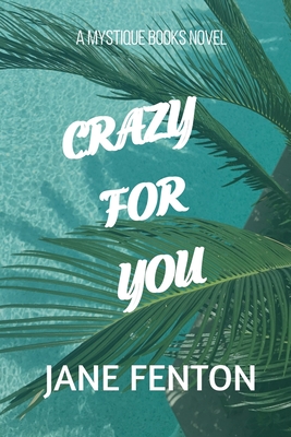 Crazy for You: A Mystique Books Novel - Fenton, Jane