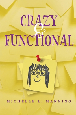Crazy & Functional - Manning, Michelle L, and Halbig, Aaron T (Designer), and Flynn, Carolyn (Editor)