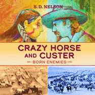 Crazy Horse and Custer: Born Enemies