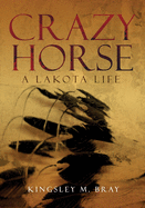 Crazy Horse, Volume 254: A Lakota Life