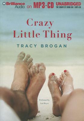 Crazy Little Thing - Brogan, Tracy, and Reyes, Lori (Read by)