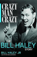 Crazy, Man, Crazy: The Bill Haley Story