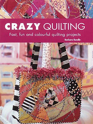 Crazy Quilting - Randle, Barbara