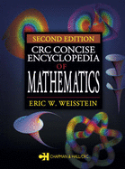 CRC Concise Encyclopedia of Mathematics, Second Edition - Weisstein, Eric W