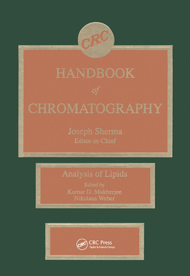 CRC Handbook of Chromatography: Analysis of Lipids - Mukherjee, Kumar D., and Weber, Nikolaus