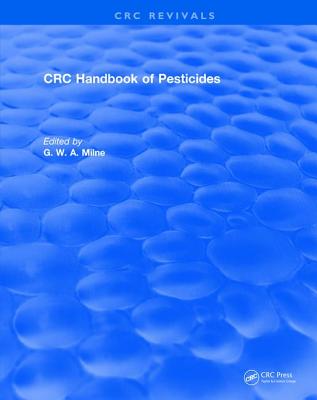 CRC Handbook of Pesticides - Milne, G.W.A.