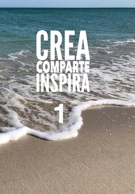 Crea Comparte Inspira 1: Volumen I, Peri?dico 1 - Omdahl, Kristin