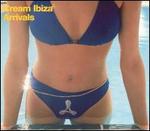 Cream Ibiza: Arrivals - Various Artists