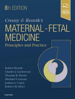 Creasy and Resnik's Maternal-Fetal Medicine: Principles and Practice - Lockwood, Charles J, Senior, MD, and Moore, Thomas, MD, and Copel, Joshua, MD