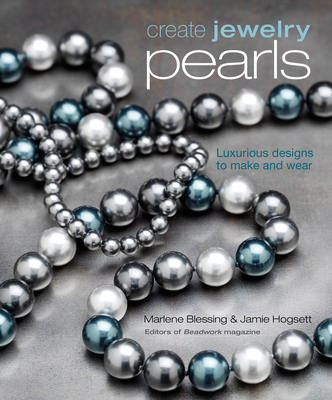 Create Jewelry: Pearls - Blessing, Marlene