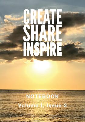 Create Share Inspire 3: Volume I, Issue 3 - Omdahl, Kristin