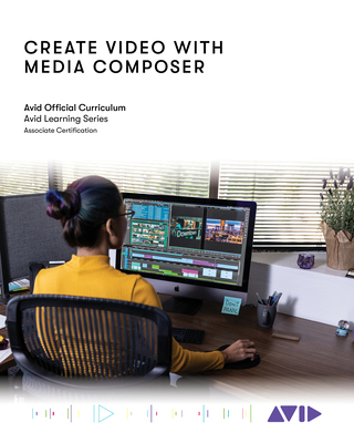 Create Video with Media Composer: Official Avid Curriculum - Technology, Avid