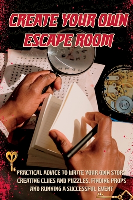 Create Your Own Escape Room - Symonds, Amanda