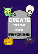 Create Your Own Spooky Halloween Stories: Lined Blank Halloween Book for Kids, 100 Pages, Blood Red