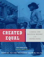 Created Equal: A Social and Political History of the United States, Brief Edition, Volume 1 (to 1877) Value Package (Includes Myhistorykit Student Access (1-Semester for Vol. I & II Books) )