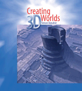 Creating 3D Worlds: With CD-ROM - Danaher, Simon