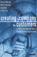 Creating a Company for Customers: How to Build and Lead a Market-Driven Organization