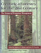 Creating a Forestry for the 21st Century: The Science of Ecosytem Management