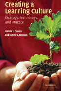Creating a Learning Culture: Strategy, Technology, and Practice