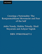 Creating a Nationality: The Ramjanmabhumi Movement and Fear of the Self