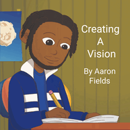 Creating A Vision (Original/New Paperback Version)