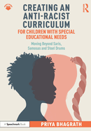 Creating an Anti-Racist Curriculum for Children with Special Educational Needs: Moving Beyond Saris, Samosas and Steel Drums