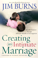 Creating an Intimate Marriage: Rekindle Romance Through Affection, Warmth and Encouragement