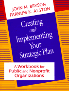 Creating and Implementing Your Strategic Plan: A Workbook for Public and Nonprofit Organizations