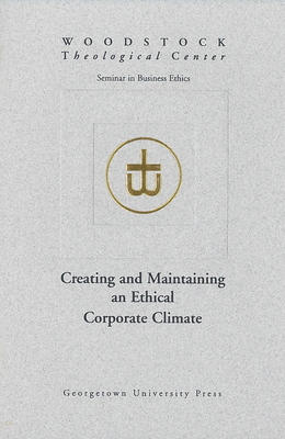 Creating and Maintaining an Ethical Corporate Climate - Woodstock Theological Center