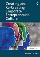 Creating and Re-Creating Corporate Entrepreneurial Culture