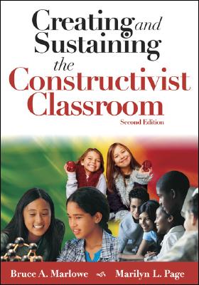 Creating and Sustaining the Constructivist Classroom - Marlowe, Bruce A, and Page, Marilyn L