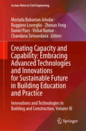 Creating Capacity and Capability: Embracing Advanced Technologies and Innovations for Sustainable Future in Building Education and Practice: Innovations and Technologies in Building and Construction, Volume III