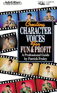 Creating Character Voices for Fun and Profit: A Professional Guide