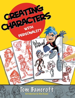 Creating Characters with Personality - Bancroft, Tom, and Keane, Glen (Introduction by)