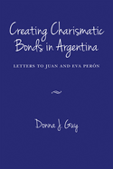 Creating Charismatic Bonds in Argentina: Letters to Juan and Eva Peron