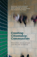 Creating Citizenship Communities: Education, Young People and the Role of Schools