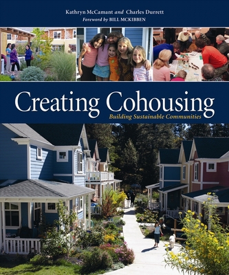 Creating Cohousing: Building Sustainable Communities - Durrett, Charles, and McCamant, Kathryn
