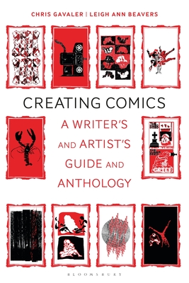 Creating Comics: A Writer's and Artist's Guide and Anthology - Gavaler, Chris, and Wilkins, Joe (Editor), and Beavers, Leigh Ann