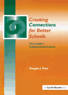 Creating Connections for Better Schools: How Leaders Enhance School Culture