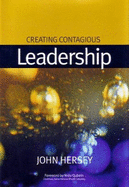 Creating Contagious Leadership - Hersey, John