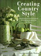 Creating Country Style - Walton, Stewart, and Walton, Sally
