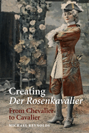 Creating Der Rosenkavalier: From Chevalier to Cavalier
