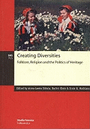 Creating Diversities: Folklore, Religion and the Politics of Heritage