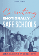 Creating Emotionally Safe Schools, Second Edition: (Cultivate Emotional Safety and Belonging for Students and Staff)