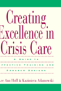 Creating Excellence in Crisis Care: A Guide to Effective Training and Program Designs