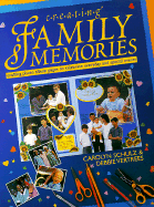 Creating Family Memories: Crafting Photo Album Pages to Celebrate Everyday and Special Events - Schulz, Carolyn, and Vertrees, Debbie