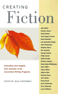 Creating Fiction: Instruction and Insights from Teachers of the Associated Writing Programs