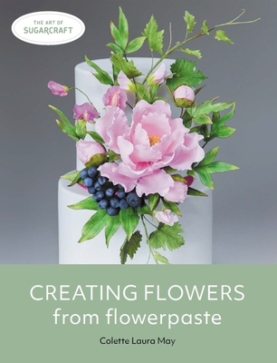 Creating Flowers from Flowerpaste - May, Colette Laura